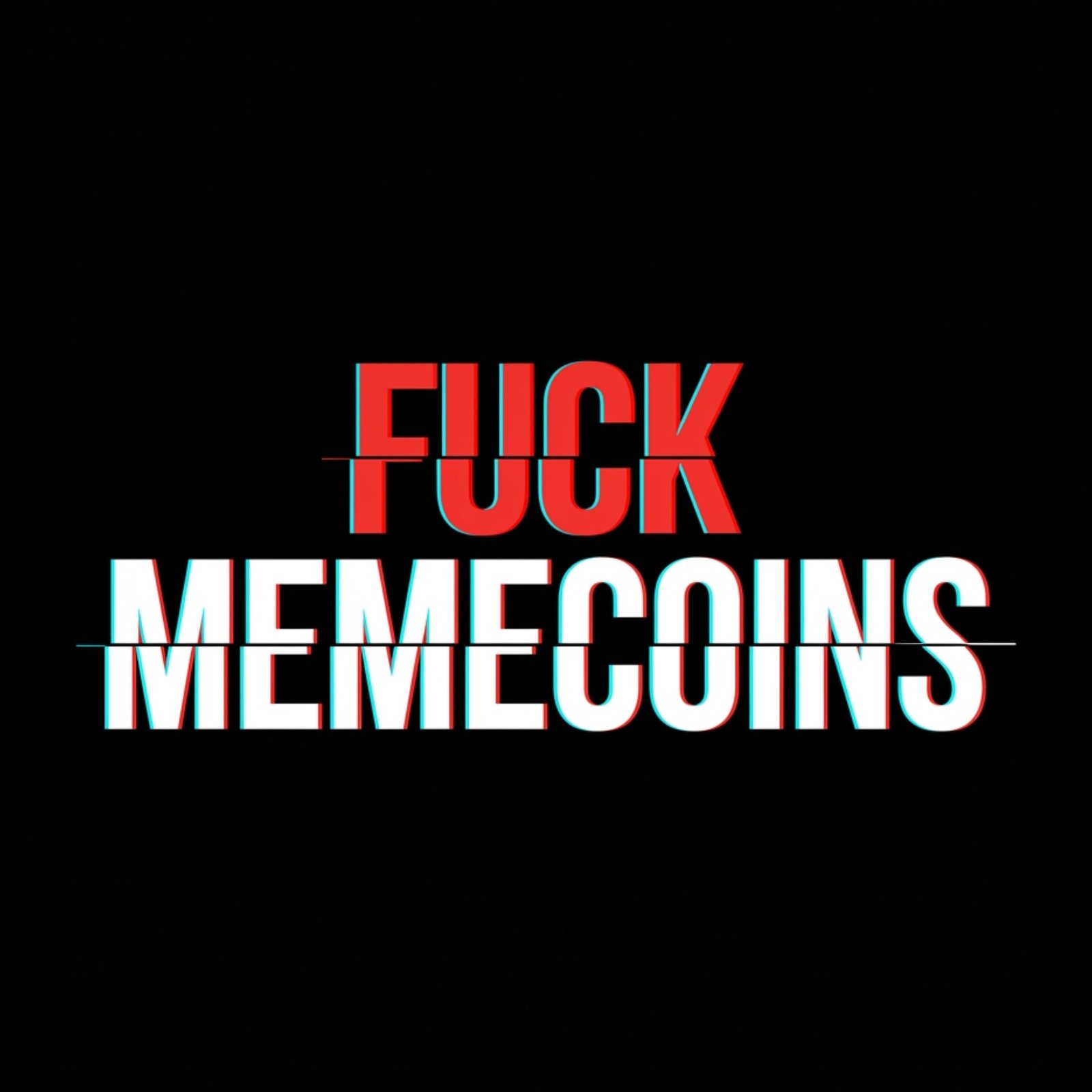 Fuck Memecoins